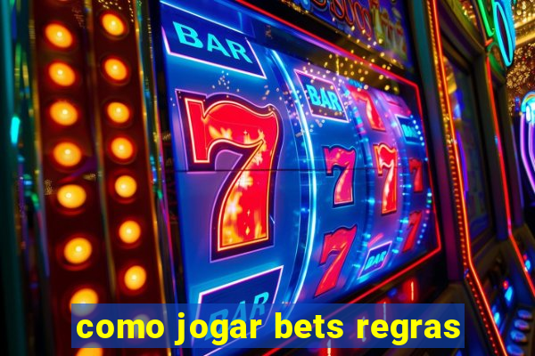 como jogar bets regras